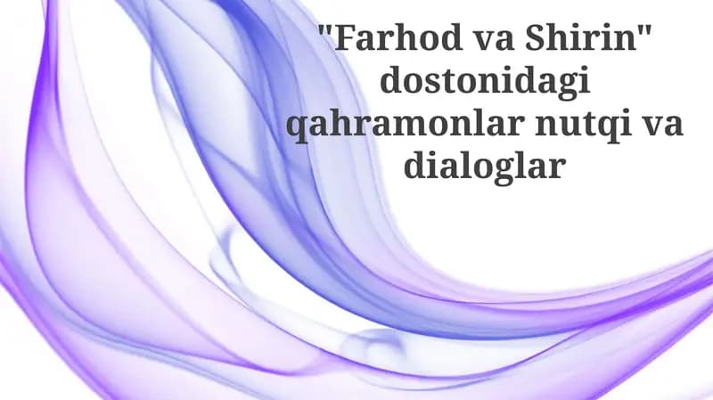 "FarhodvaShirin" dostonidagi qahramonlarnutqi va dialoglar