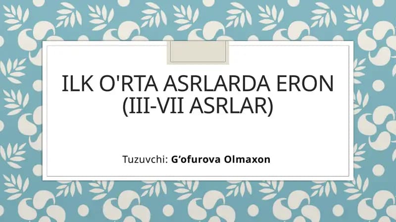 ILK O'RTA ASRLARDA ERON (III-VII ASRLAR)