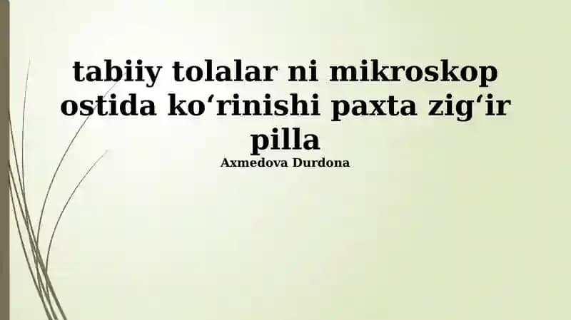 Paxta, zig'ir va ipakning mikroskop ostidagi ko'rinishi