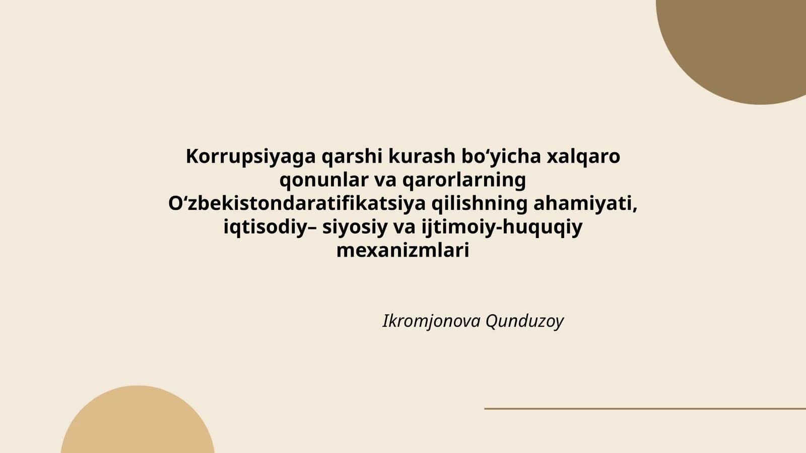 Korrupsiyaga qarshi kurash bo‘yicha xalqaro qonunlar va qarorlarning O‘zbekistondaratifikatsiya qilishning ahamiyati, iqtisodiy– siyosiy va ijtimoiy-huquqiy mexanizmlari