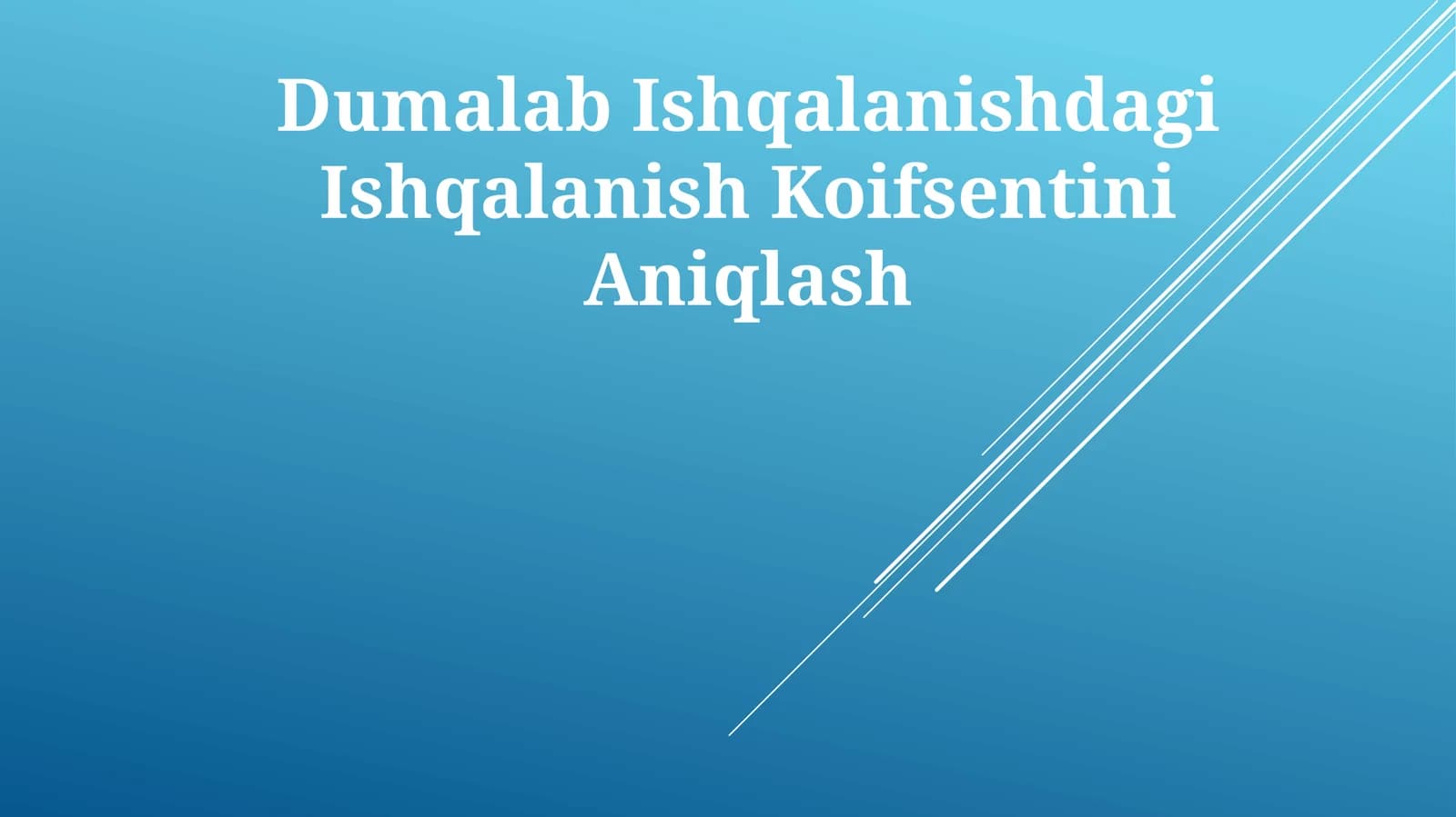 Dumalab Ishqalanishdagi Ishqalanish Koifsentini Aniqlash