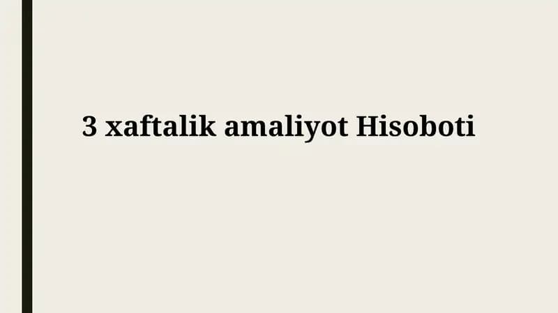 3 xaftalikamaliyotHisoboti