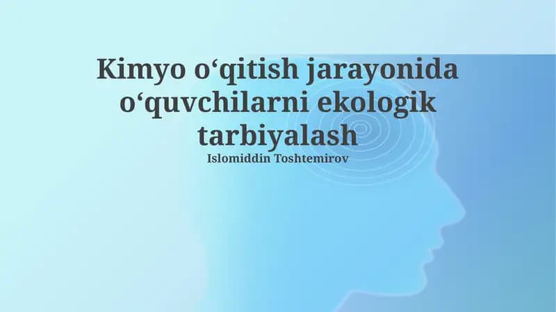 Kimyo o‘qitish jarayonida o‘quvchilarni ekologik tarbiyalash
