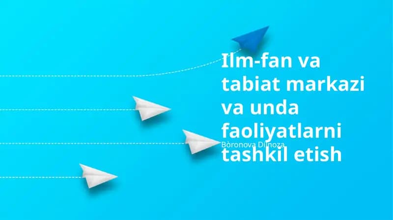 Ilm-fan va tabiat markazi va unda faoliyatlarni tashkil etish