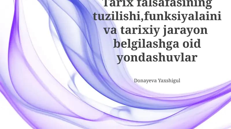 Tarix Falsafasining Tuzilishi, Funksiyalaini va Tarixiy Jarayon Belgilashga oid Yondashuvlar