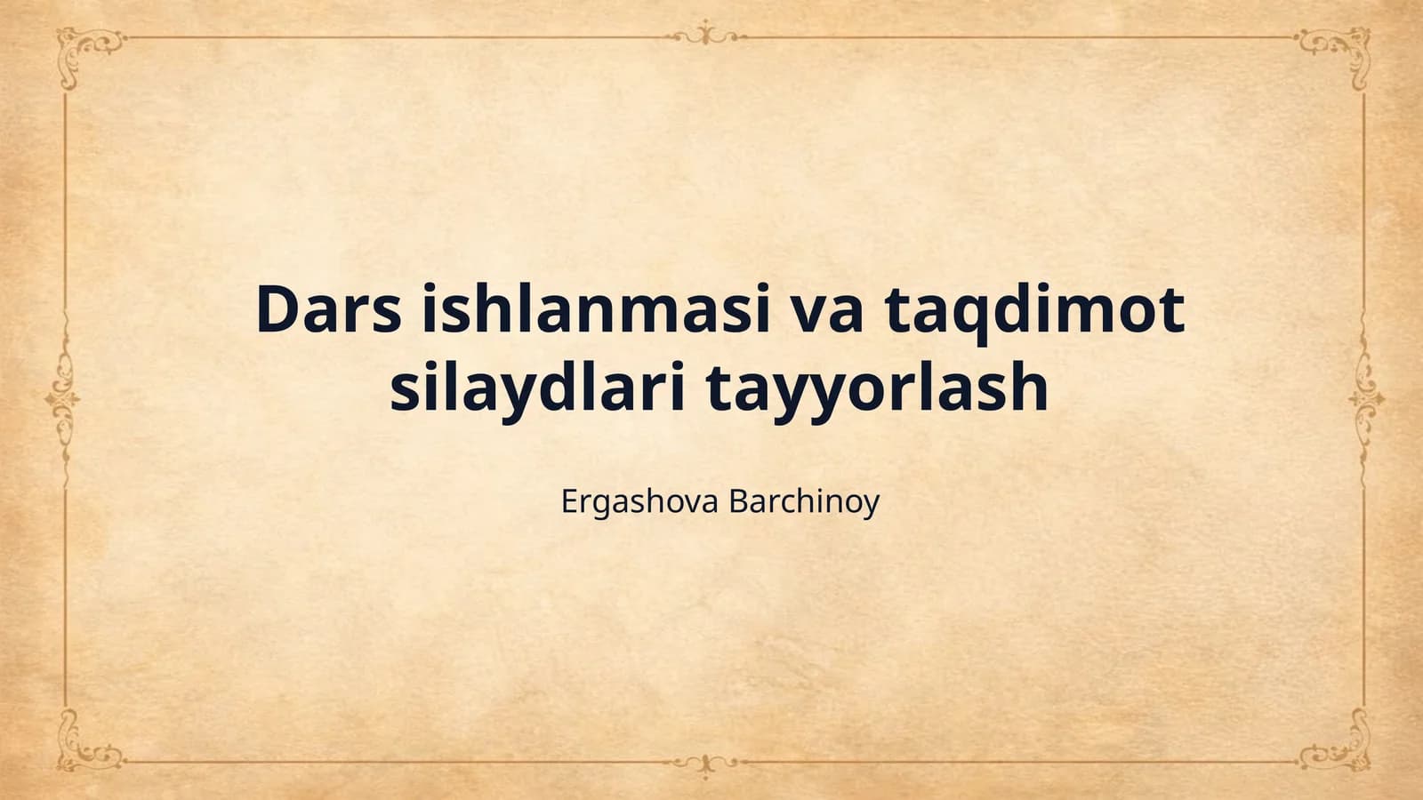Dars ishlanmasi va taqdimot silaydlari tayyorlash