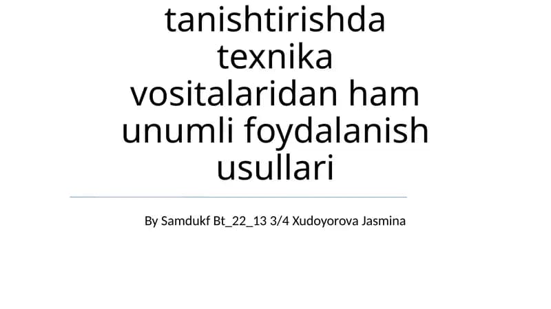 Asar bilan tanishtirishda texnika vositalaridan ham unumli foydalanish usullari