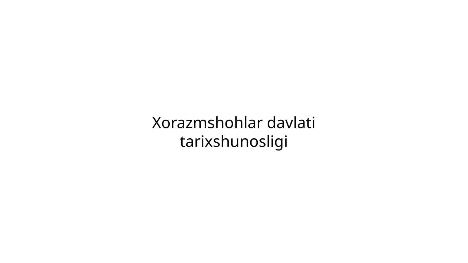 Xorazmshohlar davlati tarixshunsoligi