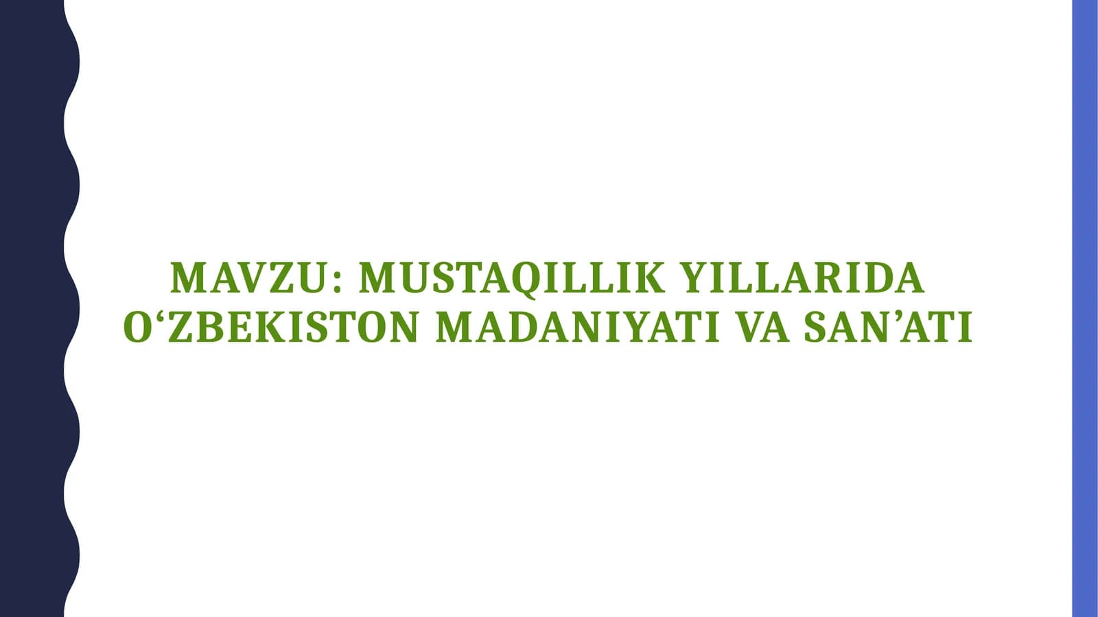 MUSTAQILLIK YILLARIDA O‘ZBEKISTON MADANIYATI VA SAN’ATI