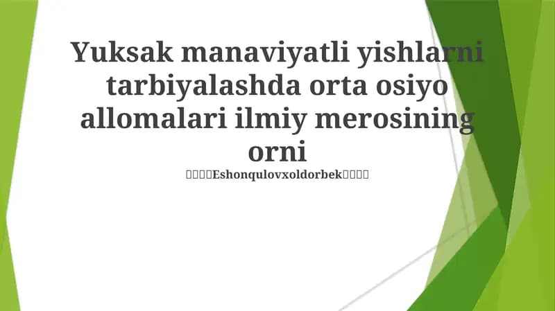 Yuksak manaviyatli yishlarni tarbiyalashda orta osiyo allomalari ilmiy merosining orni