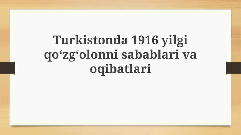 Turkistonda 1916 yilgi qoʻzgʻolonni sabablari va oqibatlari