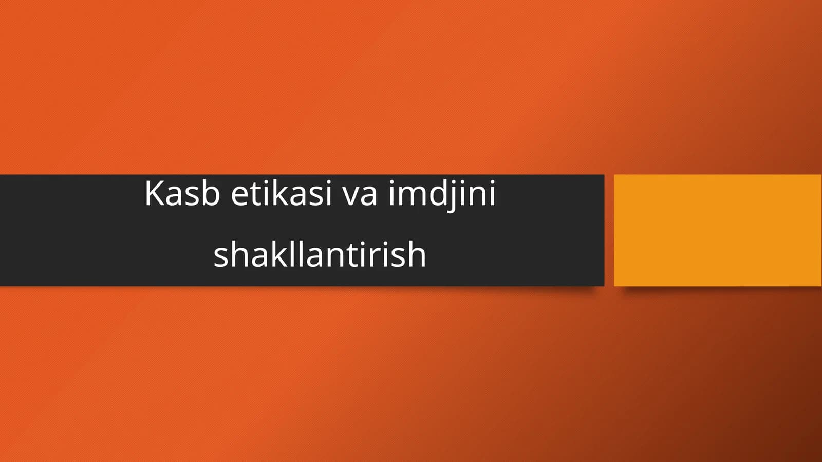 Kasb etikasi va imdjini shakllantirish