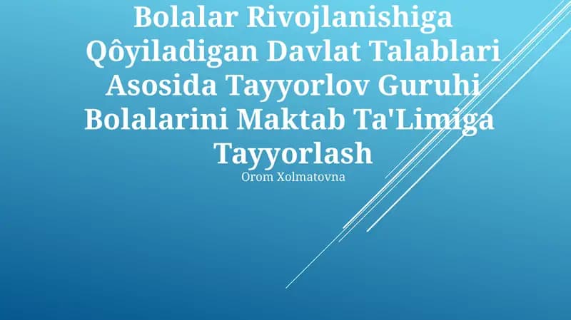 Ilk Va Maktabgacha Yoshdagi Bolalar Rivojlanishiga Qôyiladigan Davlat Talablari Asosida Tayyorlov Guruhi Bolalarini Maktab Ta'Limiga Tayyorlash