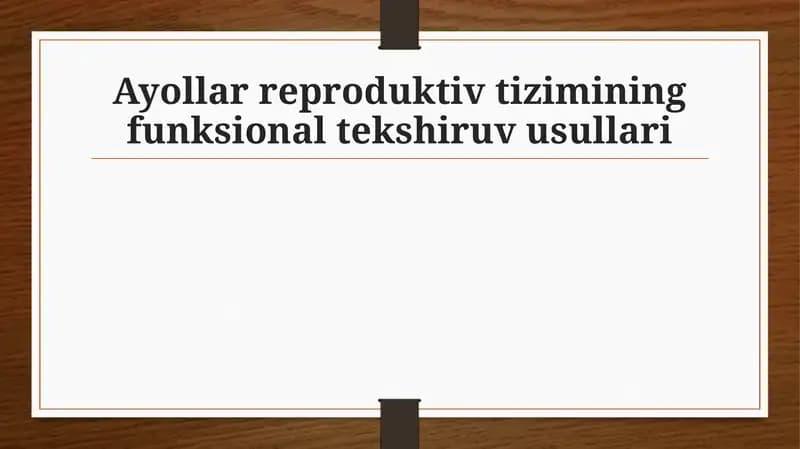 Ayollar reproduktiv tizimining funksional tekshiruv usullari
