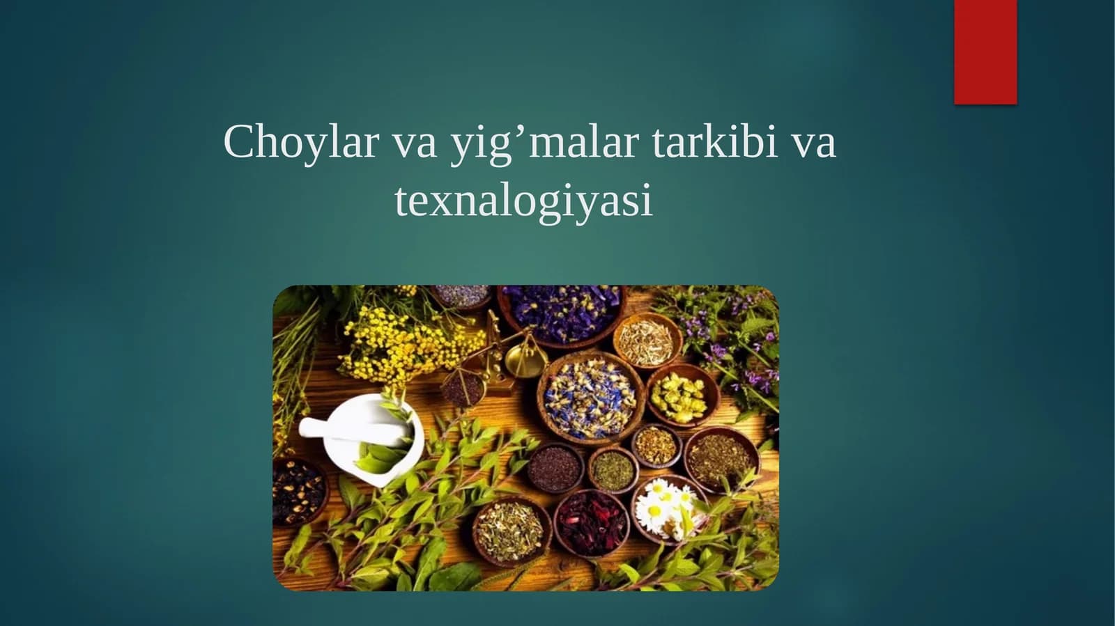 Choylar va yig'malar tarkibi va texnologiyasi