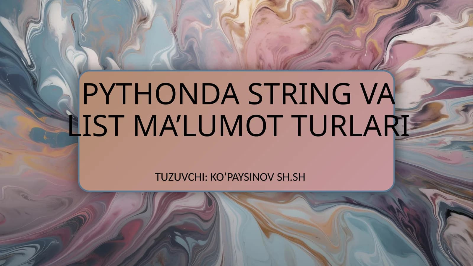PYTHONDA STRING VA LIST MA’LUMOT TURLARI
