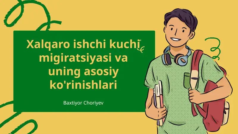 Xalqaro ishchi kuchi migiratsiyasi va uning asosiy ko'rinishlari