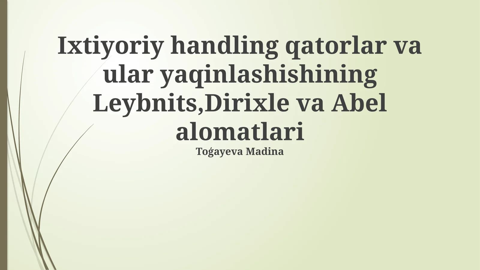 Ixtiyoriy handling qatorlar va ular yaqinlashishining Leybnits,Dirixle va Abel alomatlari