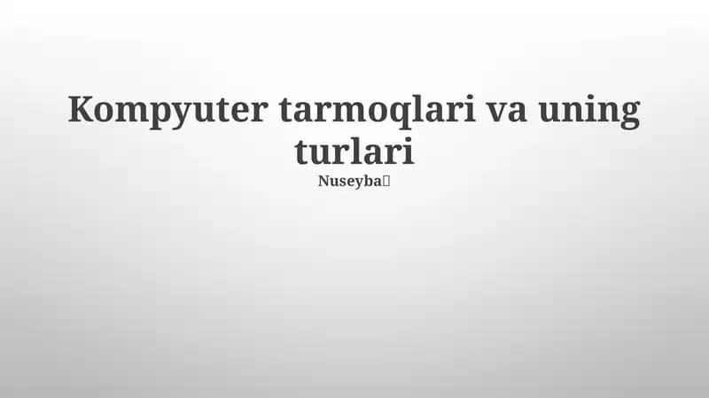 Kompyuter tarmoqlari va uning turlari