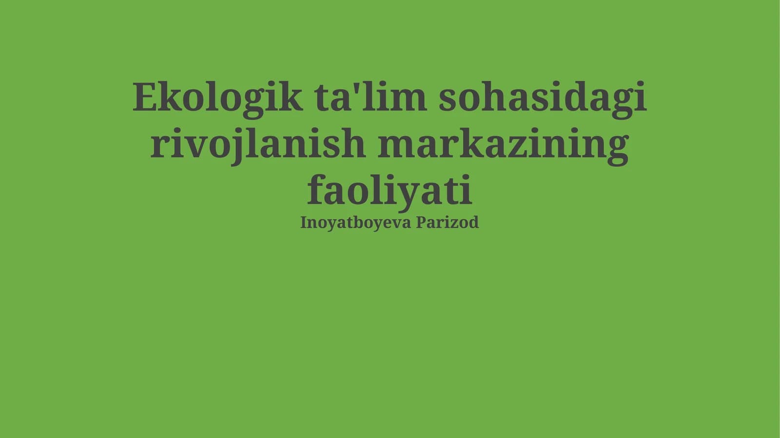 Ekologik ta'lim sohasidagi rivojlanish markazining faoliyati