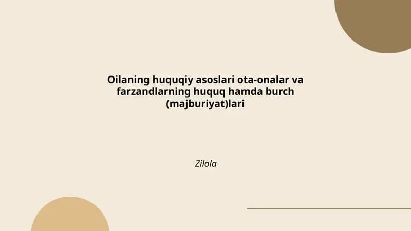 Oilaning huquqiy asoslari ota-onalar va farzandlarning huquq hamda burch (majburiyat)lari