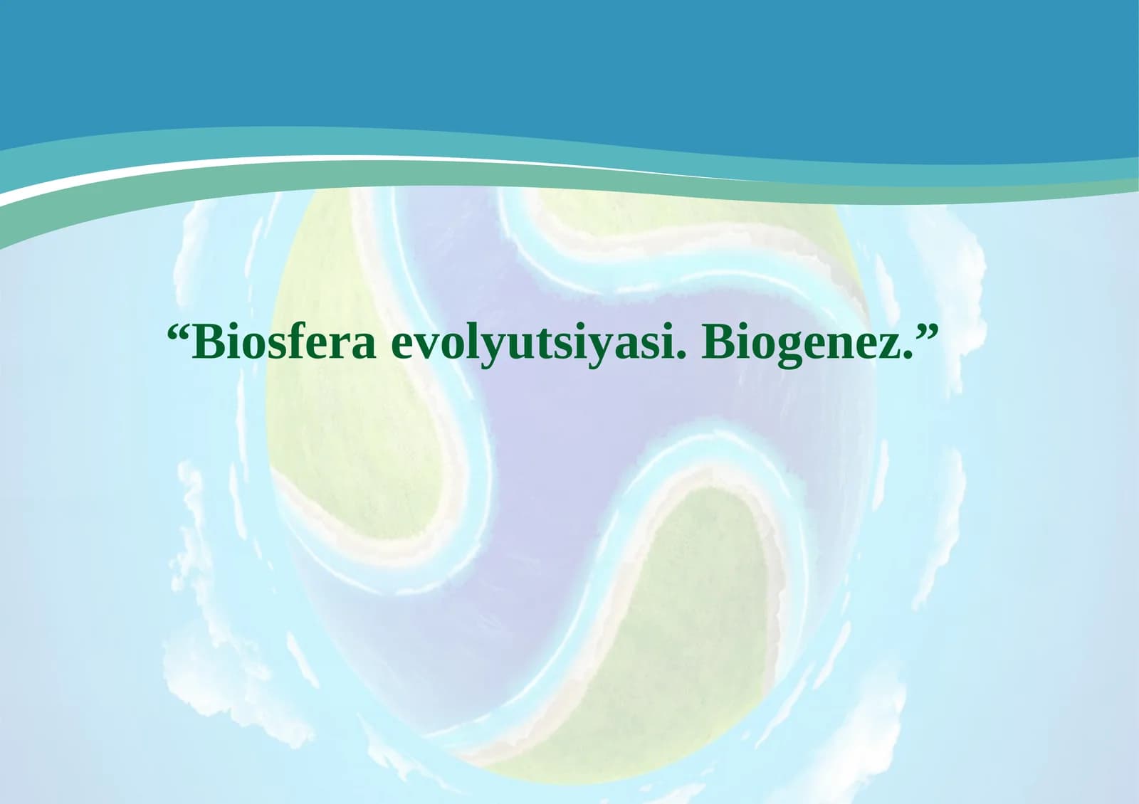Biosfera evolyutsiyasi. Biogenez