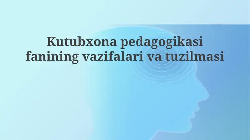 Kutubxona pedagogikasi fanining vazifalari