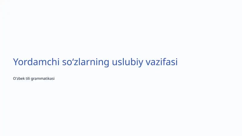 Yordamchi soʻzlarning uslubiy vazifasi
