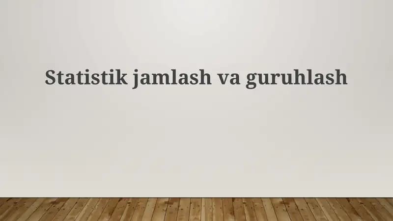 Statistik jamlash va guruhlash