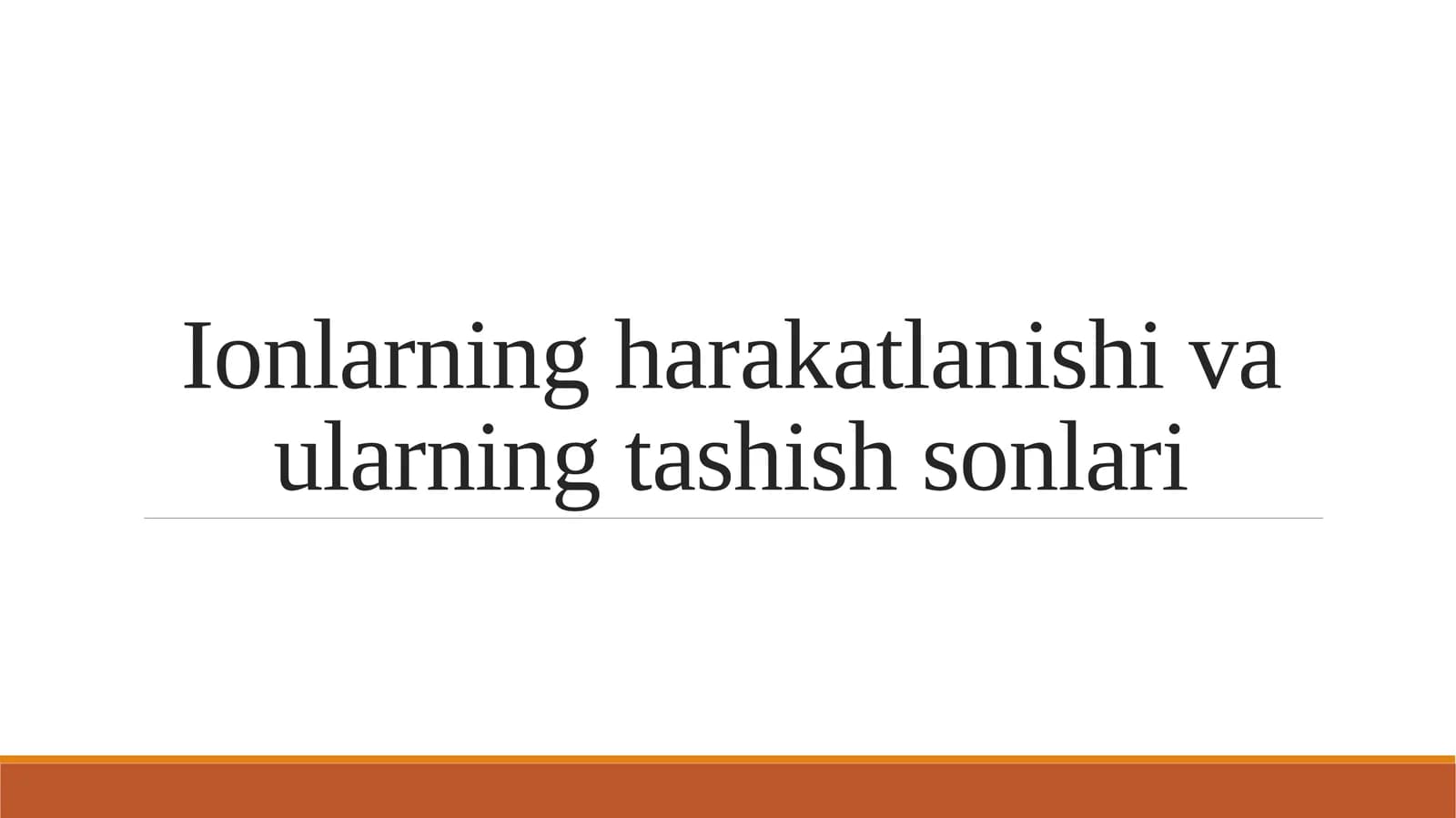 Ionlarning harakatlanishi va ularning tashish sonlari