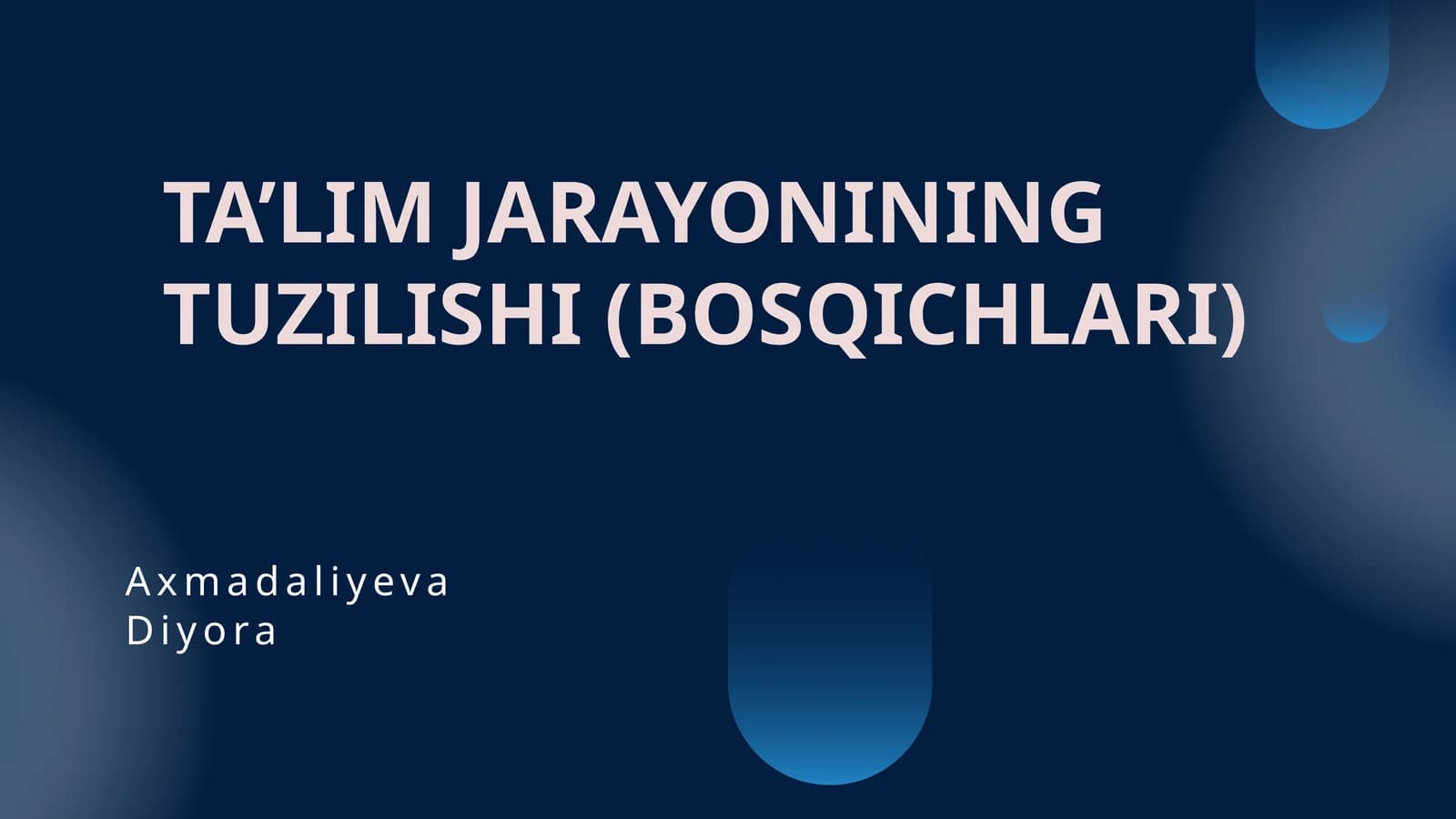 TA’LIM JARAYONINING TUZILISHI (BOSQICHLARI)