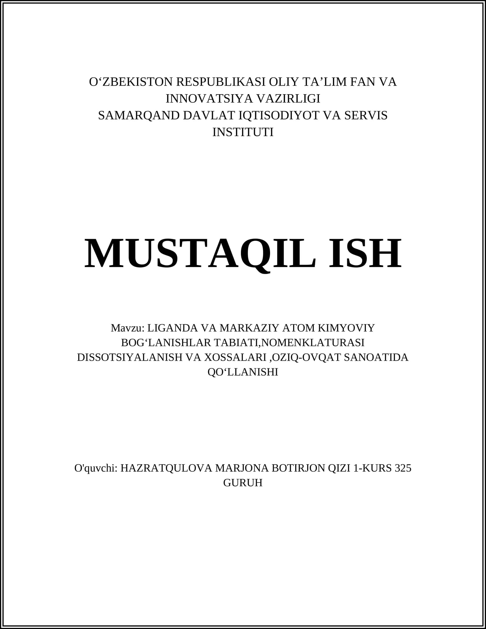LIGAND VA MARKAZIY ATOM KIMYOVIY BOGʻLANISHLAR TABIATI,NOMENKLATURASI DISSOTSIYALANISH VA XOSSALARI,OZIQ-OVQAT SANOATIDA QOʻLLANISHI