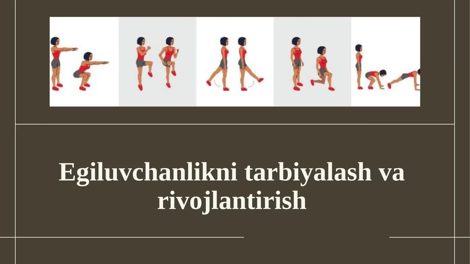Egiluvchanlikni tarbiyalash va rivojlantirish