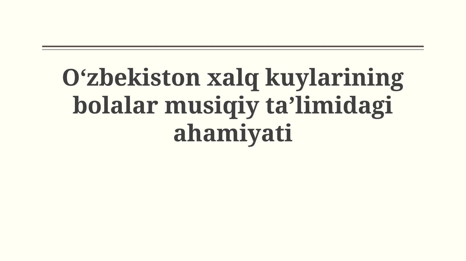Oʻzbekiston xalq kuylarining bolalar musiqiytaʼlimidagiahamiyati
