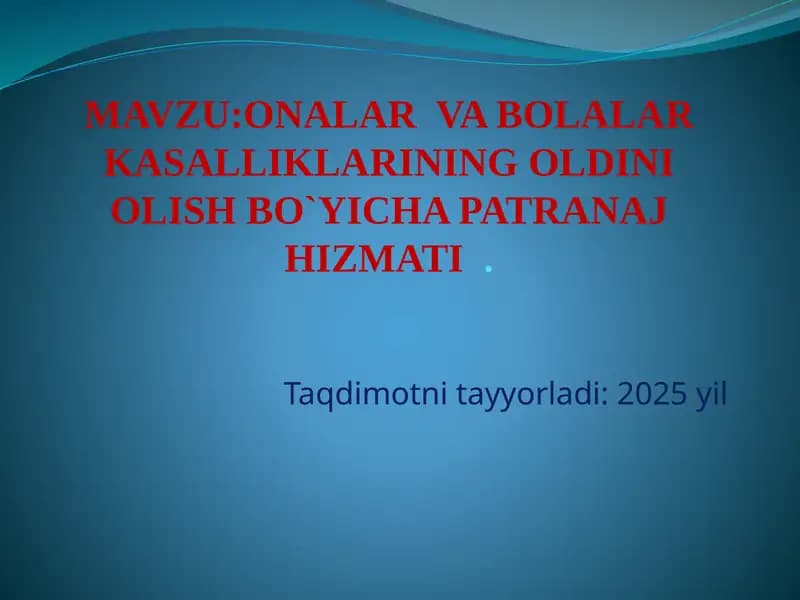 ONALAR VA BOLALAR KASALLIKLARINING OLDINI OLISH BO`YICHA PATRANAJ HIZMATI