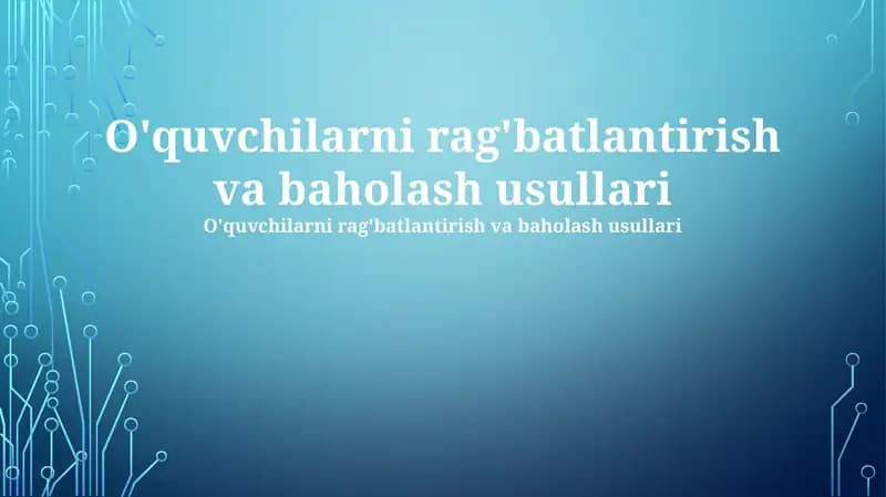 O'quvchilarni rag'batlantirish va baholash usullari