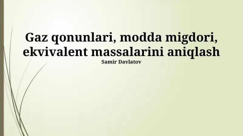 Gaz qonunlari, modda migdori, ekvivalent massalarini aniqlash