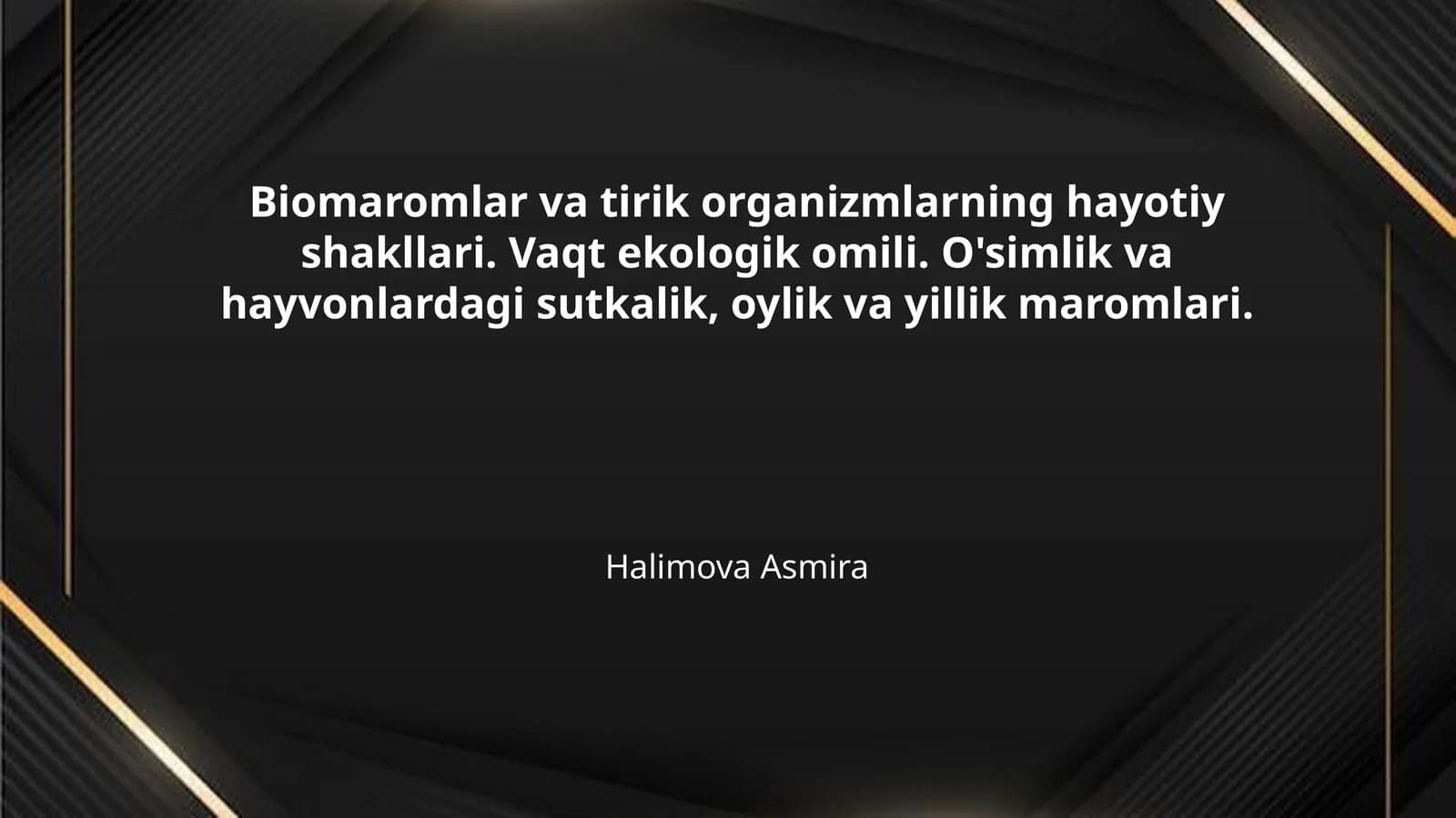 Biomaromlar va tirik organizmlarning hayotiy shakllari. Vaqt ekologik omili. O'simlik va hayvonlardagi sutkalik, oylik va yillik maromlari.