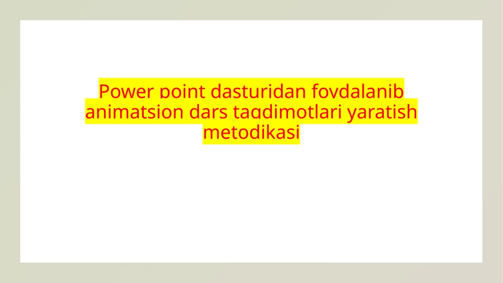Animatsion Dars Taqdimotlari Yaratish Metodikasi