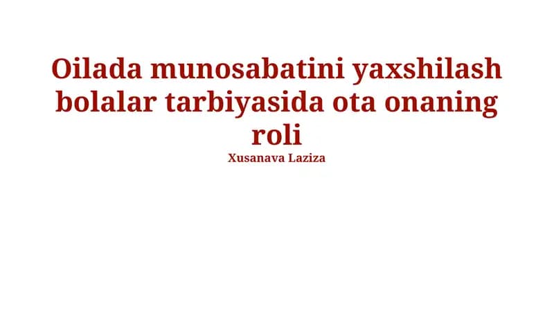 Oilada munosabatini yaxshilash bolalar tarbiyasida ota onaning roli