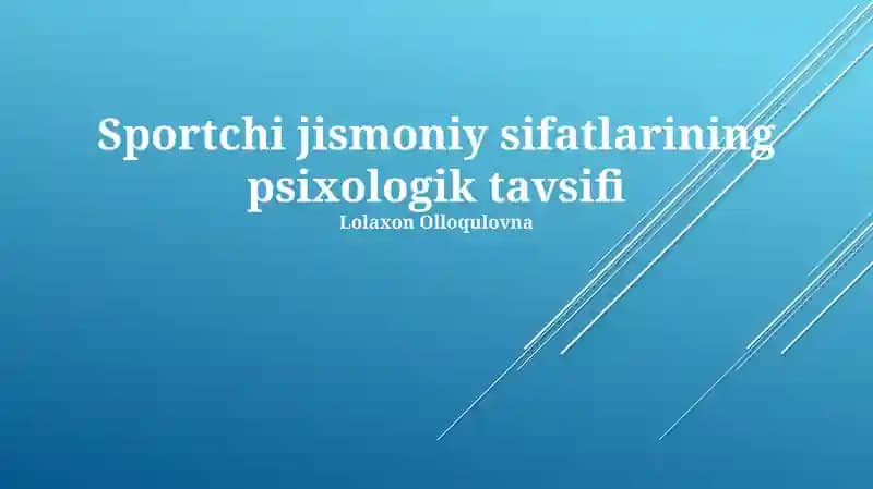 Sportchi jismoniy sifatlarining psixologik tavsifi