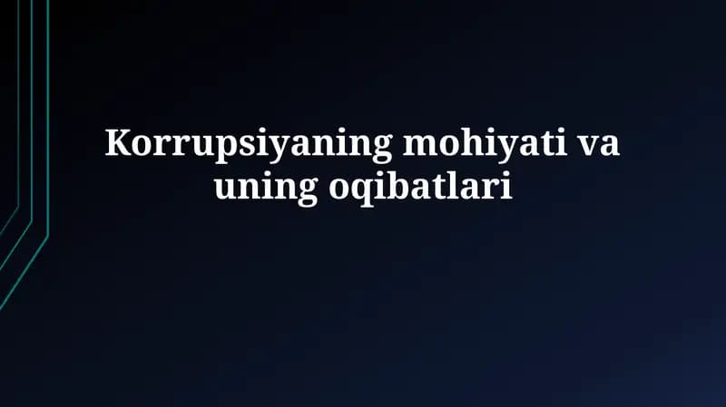 Korrupsiyaningmohiyati va uning oqibatlari
