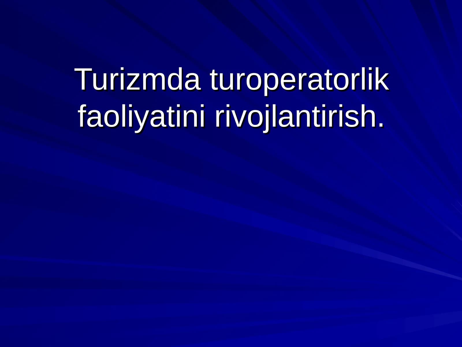 Turizmda turoperatorlik faoliyatini rivojlantirish