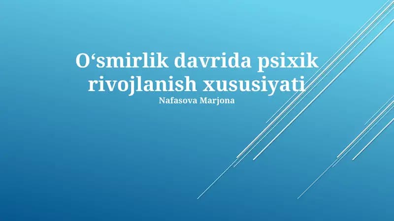 Oʻsmirlik davrida psixik rivojlanish xususiyati