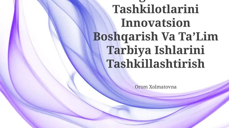 Maktabgacha TaʼLim Tashkilotlarini Innovatsion Boshqarish Va TaʼLim Tarbiya Ishlarini Tashkillashtirish