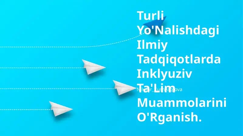 Turli Yo'Nalishdagi Ilmiy Tadqiqotlarda Inklyuziv Ta'Lim Muammolarini O'Rganish