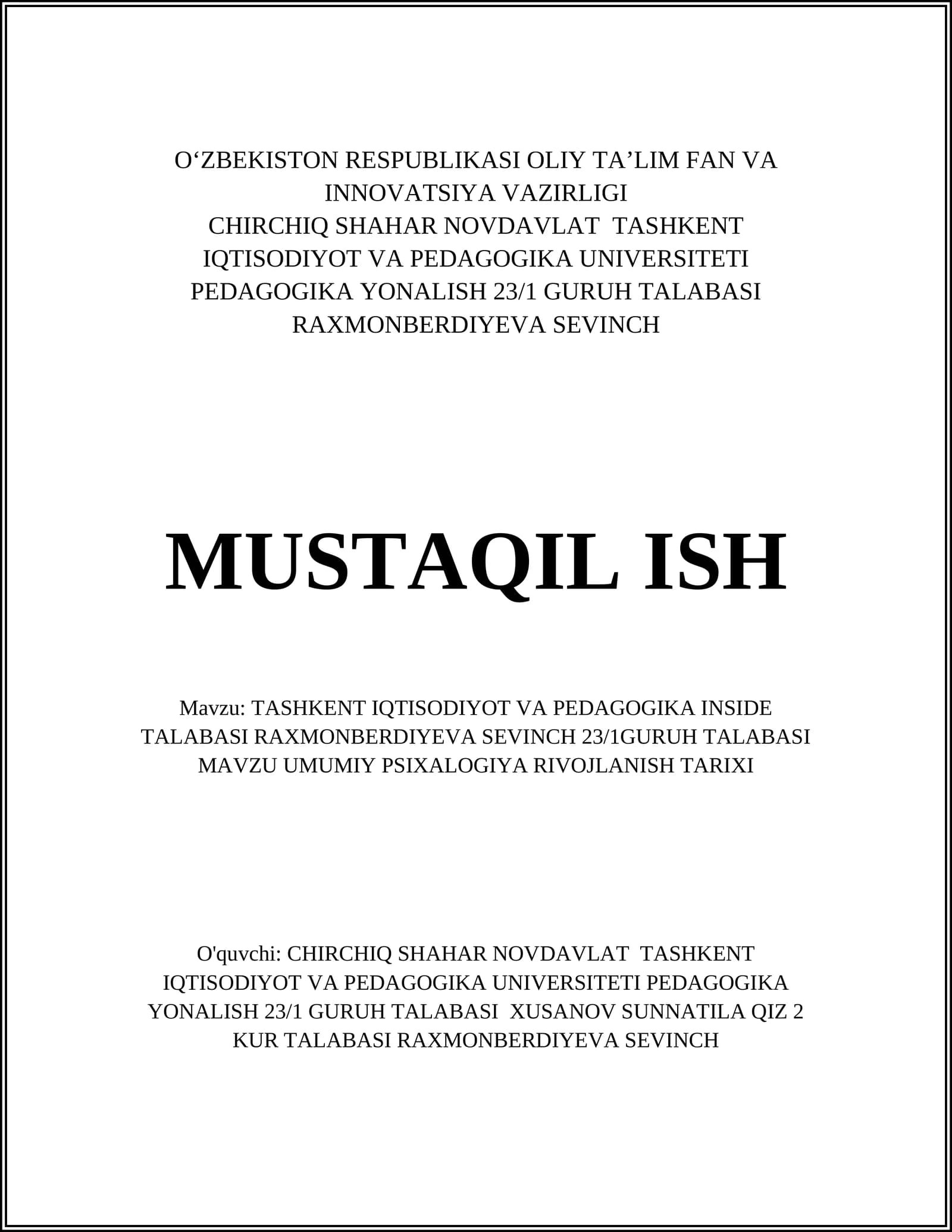 CHIRCHIQ SHAHAR NOVDAVLAT TASHKENT IQTISODIYOT VA PEDAGOGIKA UNIVERSITETI PEDAGOGIKA YONALISH 23/1 GURUH TALABASI RAXMONBERDIYEVA SEVINCH