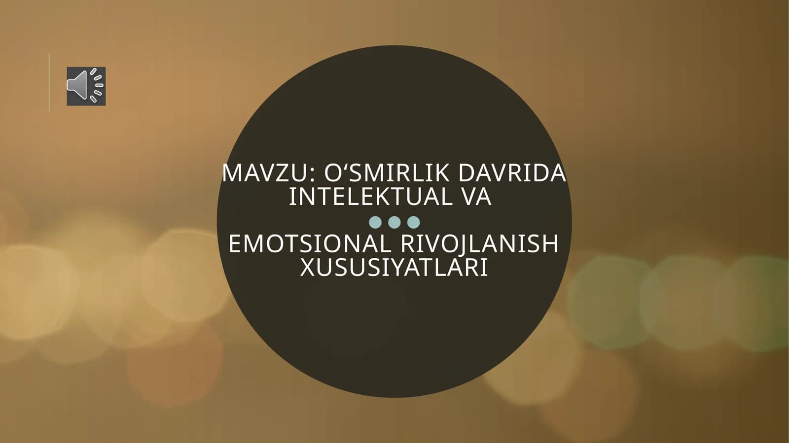 Oʻsmirlik davrida intelektual vaemotsional rivojlanish xususiyatlari
