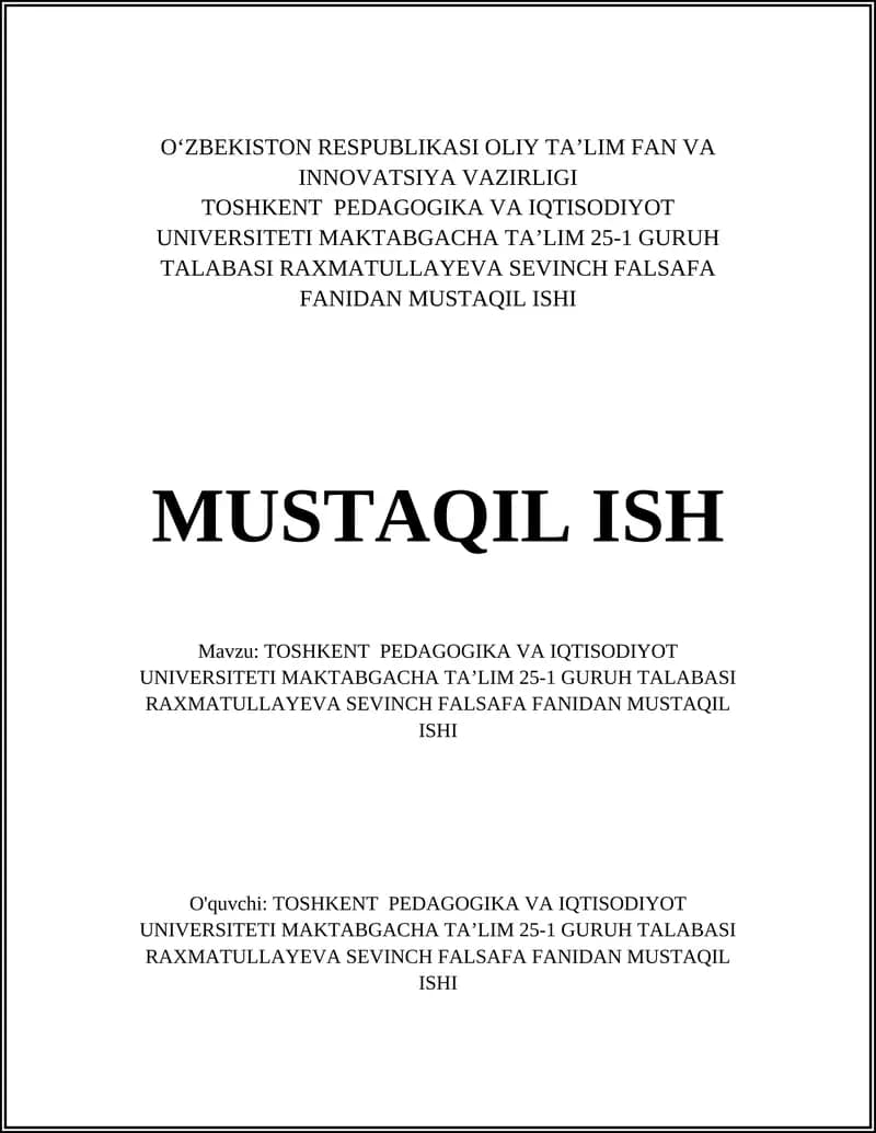 Raxmatullayeva Sevinch (Toshkent pedagogika va iqtisodiyot universiteti, Maktabgacha ta'lim, 25-1 guruh) falsafa fanidan mustaqil ishi
