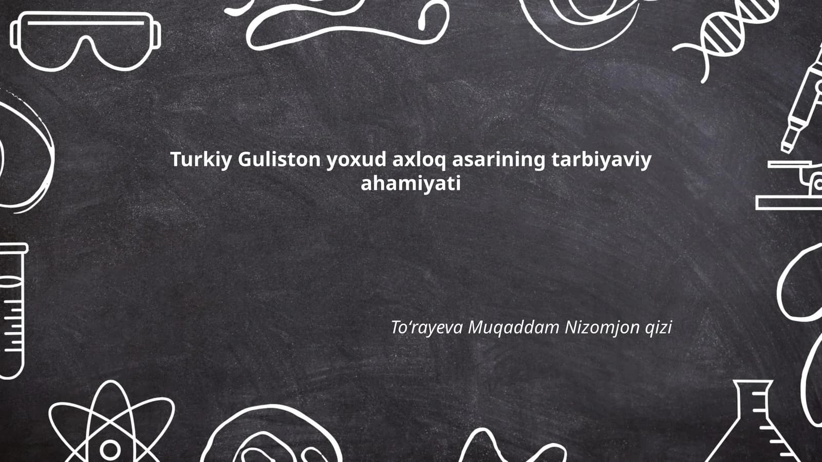 Turkiy Guliston yoxud axloq asarining tarbiyaviy ahamiyati
